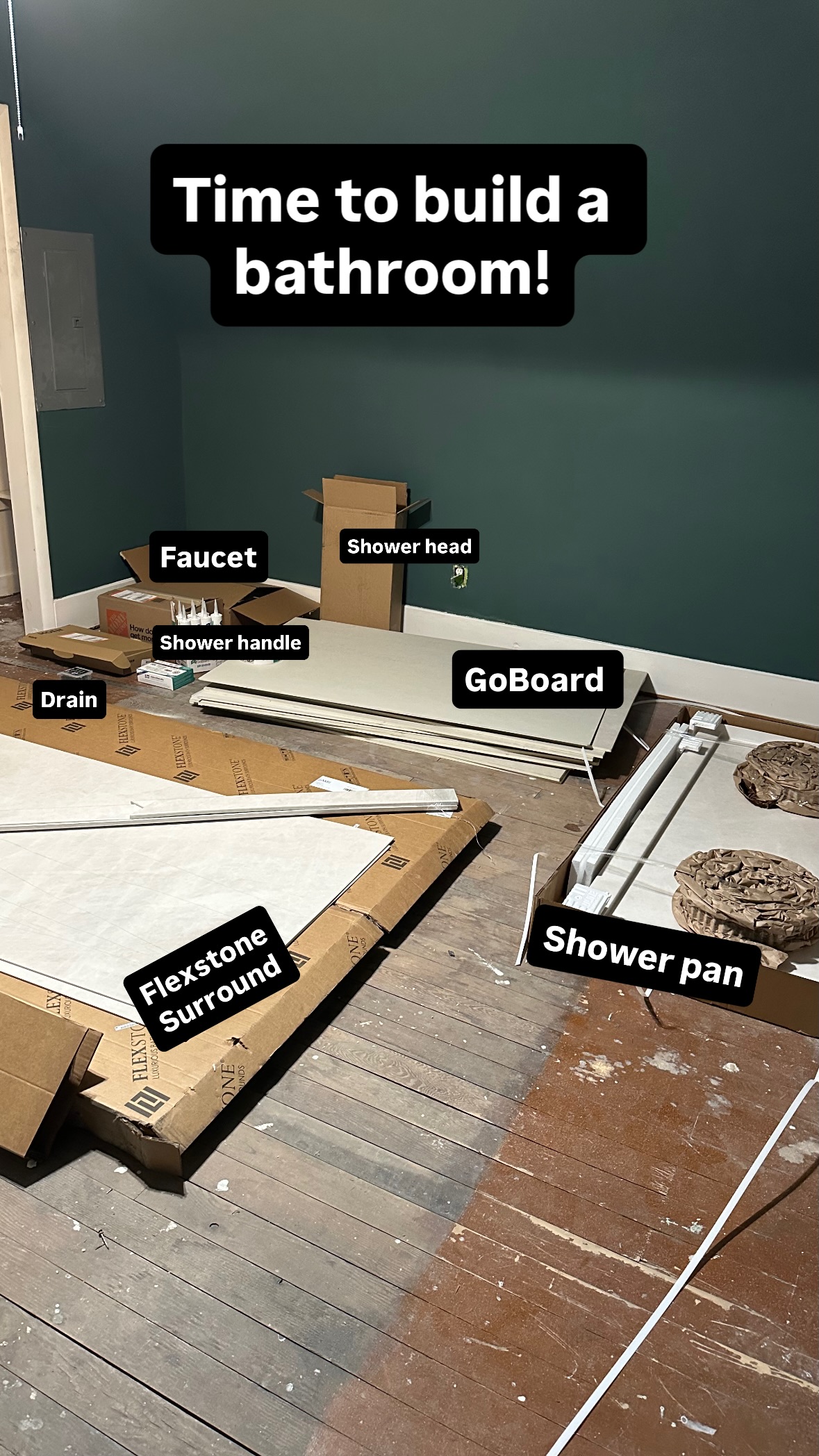 Time to build a bathroom! Shower pan Shower head Faucet Shower handle Drain GoBoard  Flexstone
Surround