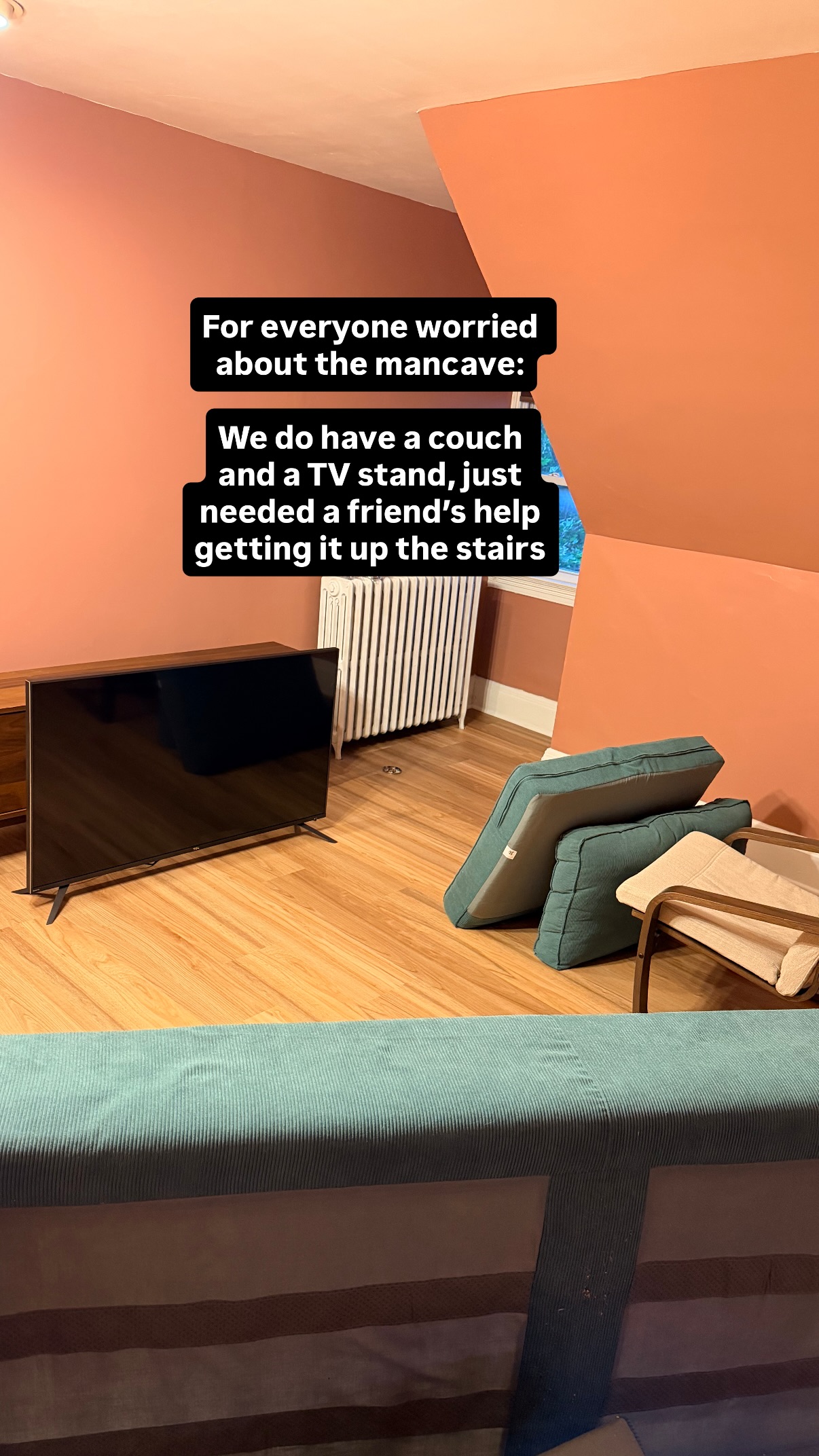 For everyone worried about the mancave:

We do have a couch and a TV stand, just needed a friend’s help getting it up the stairs